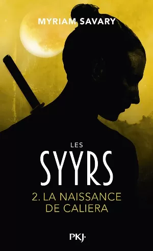 Les Syyrs, Tome 2 : La Naissance de Caliera